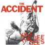 Accident - Kill the Bee Gees