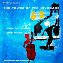 Ben-Yehuda, Nathan & Astral Mixtape - The Power of the Keyboard