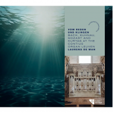 De Man, Laurens - Vom Reden Und Klingen - Bach, Kuhnau, Mozart and Kurtag At the Contius Organ Leuven