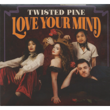 Twisted Pine - Love Your Mind