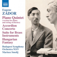 Budapest Symphony Orchestra Mav - Zador: Piano Quintet; Accordion Concerto; Suite For Brass Instruments; Hungarian Fantasy