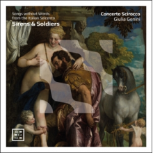 Concerto Scirocco & Giulia Genini - Sirens & Soldiers - Songs Without Words From the Italian Seicento