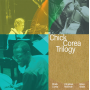 Chick Corea Trilogy - Trilogy