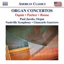 Jacobs, Paul & Nashville Symphony & Giancarlo Guerrero - Oquin, Parker & Rouse: Organ Concertos