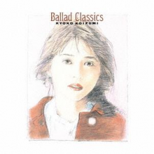 Koizumi, Kyoko - Ballad Classics