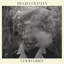 Coltman, Hugh - Good Grief