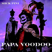 Pini, Mick - Papa Voodoo