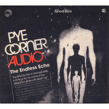 Pye Corner Audio - The Endless Echo