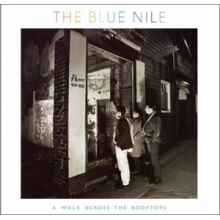 Blue Nile - A Walk Across the Rooftops