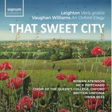 Choir of the Queen's College Oxford - That Sweet City - Leighton Veris Gratia Op.6, Vaughan Williams an Oxford Elegy