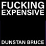 Dunstan - 7-Fucking Expensive