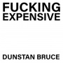 Dunstan - 7-Fucking Expensive