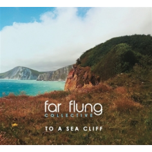 Far Flung Collective - To a Sea Cliff