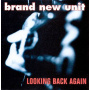 Brand New Unit - Looking Back Again