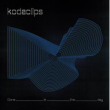 Kodaclips - Gone is the Day
