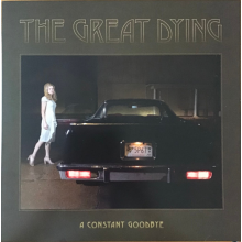 Great Dying - A Constant Goodbye