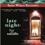 Wilner, Spike -Ensemble- - Late Night:Live At Smalls