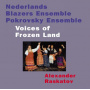 Nederlands Blazers Ensemble - Voices of the Frozen Land