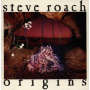 Roach, Steve - Origins