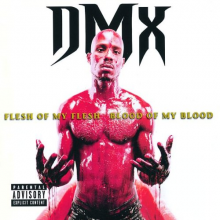 Dmx - Flesh of My Flesh, Blood of My Blood