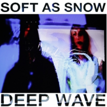 Soft As Snow - Deep Wave