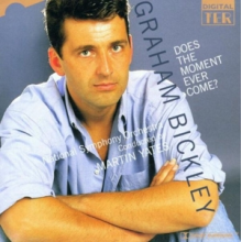 Bickley, Graham - Does the Moment Ever Come?