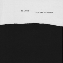 No Action & Amid the Old Wounds - 7-Split