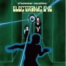 O'Summer Vacation - Electronic Eye