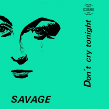 Savage - Don't Cry Tonight