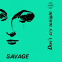 Savage - Don't Cry Tonight