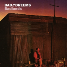 Bad Dreems - Badlands