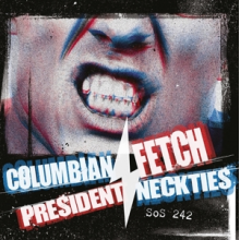 Columbian Neckties & President Fetch - 7-Split