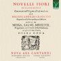 Nova Ars Cantandi & Giovanni Acciai - Michel'angelo Grancini: Novelli Fiori Ecclesiastici Opera Ix, 1643