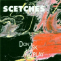 Scetches - Don't Ask, Just Play