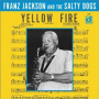 Jackson, Franz - Yellow Fire