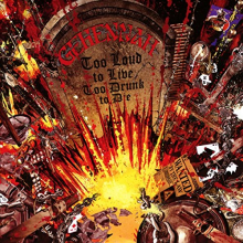 Gehennah - Too Loud To Live, Too Drunk To Die