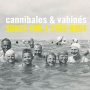 Cannibales & Vahines - Songs For a Free Body