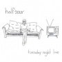 Halfsour - Tuesday Night Live