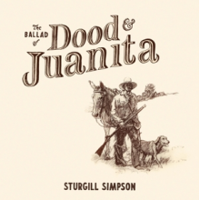 Simpson, Sturgill - Ballad of Dood & Juanita