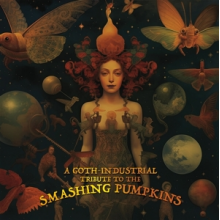 Smashing Pumpkins - Goth-Industrial Tribute To the Smashing Pumpkins