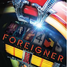 Foreigner - Turning Back the Time