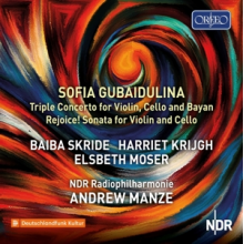 Skride, Baiba & Ndr Radiophilharmonie & Andrew Manze - Gubaidulina: Triple Concerto For Violin, Cello & Bayan / Rejoice!