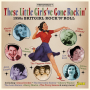 V/A - These Little Girls've Gone Rockin' - 1950s Britgirl Rock & Roll
