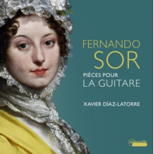 Diaz-Latorre, Xavier - Sor: Pieces Pour La Guitare