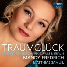 Fredrich, Mandy - Traumgluck - Songs By Pejacevic, Viardot, Faure & Strauss