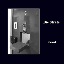 Strafe, Die - Krunk