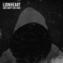 Lionheart - Love Don't Live Here