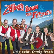 Zellberg Buam & Die Fetzig'n - Urig Echt, Fetzig Frech