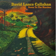 Lance Callahan, David - Down To the Marshes