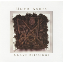 Unto Ashes - Grave Blessing